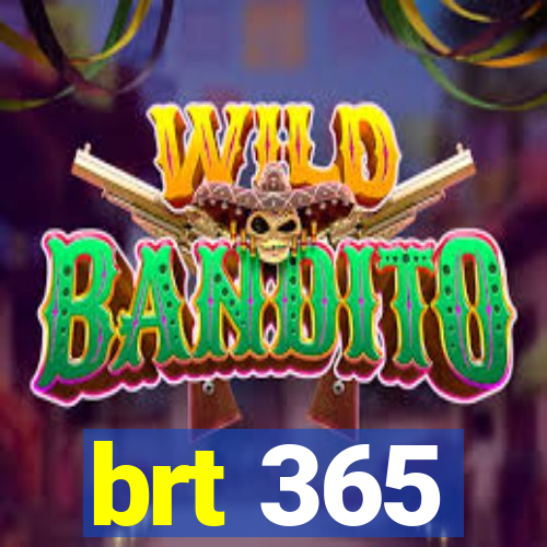 brt 365